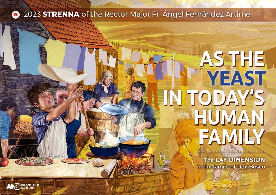 Poster of Strenna 2023 : “AS THE YEAST IN TODAY’S HUMAN FAMILY. The lay dimension in the Family of Don Bosco”